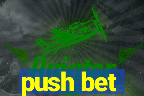 push bet